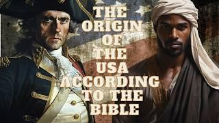 THE ORIGIN OF THE UNITED STATES ACCORDING TO THE BIBLE AND HISTORY