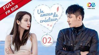 【FR SUB】《Un Amour de Créateur》 EP2（Dilraba  Johnny Huang） Love Designer【China Zone - Français】