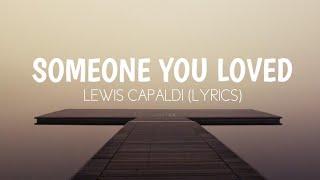 Someone you loved - Lewis Capaldi Lyrics