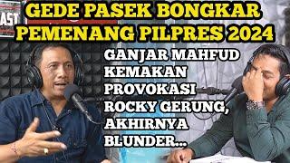 GEDE PASEK BONGKAR PEMENANG PILPRES 2024‼️ROCKY GERUNG BERHASIL MEMBUAT TIM GANJAR BLUNDER?