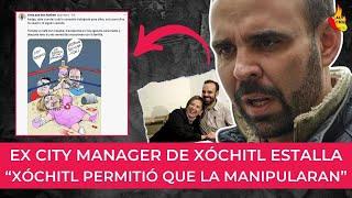 Ex city manager de Xóchitl explota ¡Amiga date cuenta