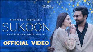 Sukoon - Official Video  Manpreet Shergill Avishek Majumder  New Punjabi Song 2024  Tantra Music