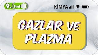 Gazlar ve Plazma  9.Sınıf Kimya #2023