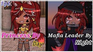 Princess By Day- Mafia Leader By Night •Episode 1• Original GLMM 