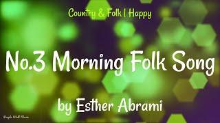 No.3 Morning Folk Song • Esther Abrami • Country & Folk  Happy Music 1 Hour Version