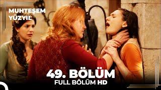 Muhteşem Yüzyıl - 49.Bölüm HD