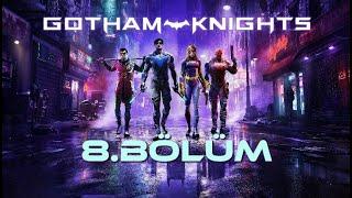 Gotham Knights DC Evrenindeki Yeni Macera 8.Bölüm