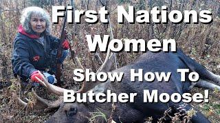 Indigenous Women Show How To Butcher A Moose