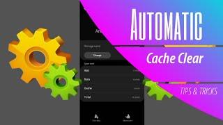 Auto Clear Cache Android App  All phones