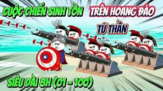 Siêu dài 8h 01 - 100 Cuộc chiến sinh tồn trên hoang đảo tử thần  Ngọc Đức Review