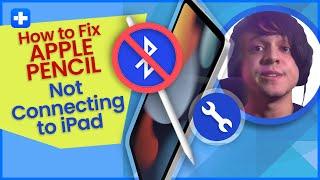 How To Fix Apple Pencil Not Connecting to iPad