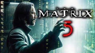 Keanu Reeves Returns for Matrix 5? - News and Rumors  MATRIX EXPLAINED