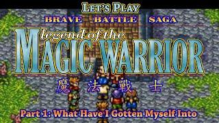 Let’s Play - Brave Battle Saga Legend of the Magic Warrior - Part 1 What Have I Gotten Myself Into