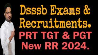 #Dsssb Pgt Tgt #Exams Pgt Tgt Prt Ntt New #Vacancies New RR for Upcoming Recruitments Zakir Abbas