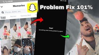 Snapchat Something Went Wrong Please Try Again  Oops Something Went Wrong please try again 2022