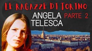 LE RAGAZZE DI TORINO ANGELA TELESCA PARTE 2