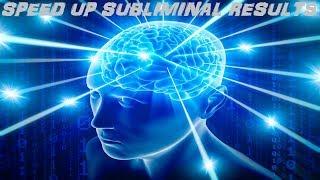 Speed Up Subliminal Results Audio + Visual