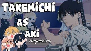 •Tokyo Revengers react to Takemichi Takemichi as Aki Hayakawa• MANGA SPOILER