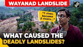 1 river became 2 rivers... What caused Wayanad Landslide? Keralas top disaster official explains