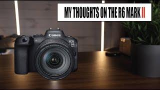 Canon R6 Mark 2  My thoughts