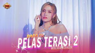 DARA FU - PELAS TERI 2  Dangdut Koplo Official Lyrics Video