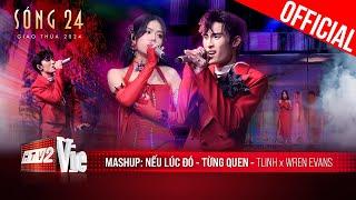 Bùng nổ cảm xúc với bản Mashup Nếu lúc đó x Từng Quen của tlinh x Wren Evans  Sóng 24