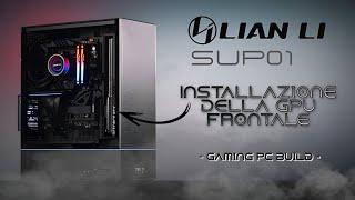 RAFFREDDA LA TUA GPU CON STILE  LIAN LI SUP01 Gaming PC Build ROG RTX 4080 SUPER