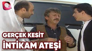 GERÇEK KESİT - İNTİKAM ATEŞİ