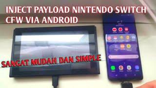 TUTORIAL CARA INJECT PAYLOAD NINTENDO SWITCH CFW DENGAN HP ANDROID GAMPANG BANGET