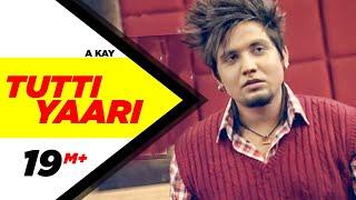 Tutti Yaari Full Song A-Kay  Latest Punjabi Songs  Speed Records