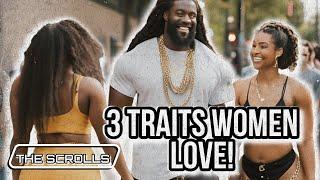 3 QUALITY Traits Women Find Irresistible  THE SCROLLS  Transform Ya VIBE