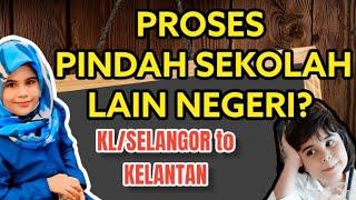 Part 2 Proses Pindah Sekolah Rendah lain Negeri Selangor-Kelantan School transfer #howto #vlog