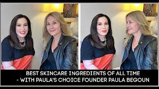 BEST EVER SKINCARE INGREDIENTS WITH PAULA BEGOUN