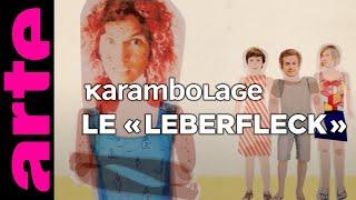 Le « Leberfleck » - Karambolage - ARTE