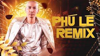 Phú Lê Remix - Sống Chết Có Nhau Ngước Mắt Nhìn Đời  Nhạc Trẻ Nhạc Đời Remix Hay Nhất Hiện Nay