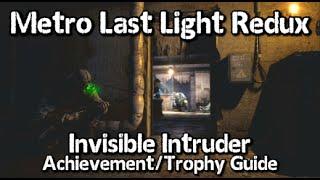 Metro Last Light Redux - Invisible Intruder AchievementTrophy Guide - Separation No KillsAlarms