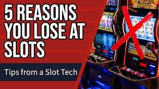 Top 5 Reasons you LOSE at Slots  HOW TO FIX IT Tips from a Slot Tech ⭐️