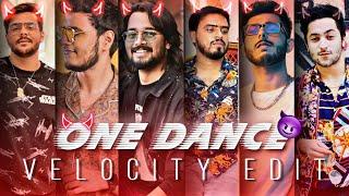 ONE DANCE - FT. INDIAN YOUTUBERS  ONE DANCE SONG EDIT  VELOCITY EDIT