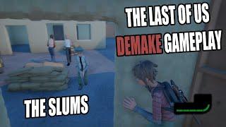 The Last of Us DEMAKE Playthrough - The Slums