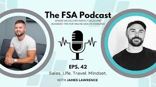 42. Sales. Life. Travel. Mindset. with James Lawrence 