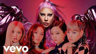 Lady Gaga BLACKPINK - Sour Candy MV