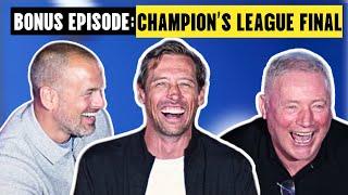 BONUS EPISODE - The Champion’s League Final