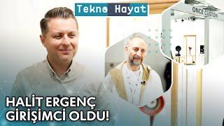 Halit Ergençin Oyunculuktan Girişimciliğe Geçişi  Tekno Hayat - 25 Mayıs 2024