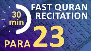 Para 23 Fast & Beautiful Recitation of Quran Tilawat One Para in  30 Mins.
