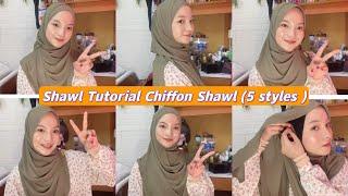 SHAWL TUTORIAL 5 STYLES  CHIFFON SHAWL.Tutup Dada Dan Labuh #hijab #hijabtutorial #shawl