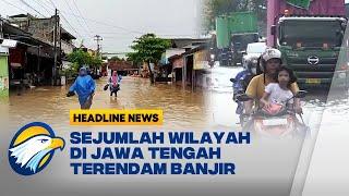 Akibat Hujan Deras Semarang & Pati Terendam Banjir