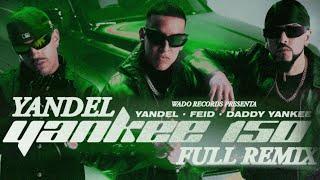 YANDEL YANKEE 150 FULL REMIX Yandel FT Feid Y Daddy Yankee