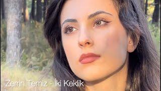 Zerrin Temiz - İki Keklik Official Music Video