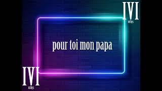 pour toi mon papa