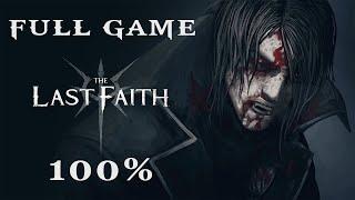 The Last Faith Full Game 100% No Commentary Walkthrough